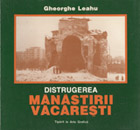Distrugerea Manastirii Vacaresti Bucuresti 1984-1988